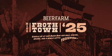 Yee-Haww! Win Tickets to Froth Town 2025 with Beerfarm! - Beerfarm